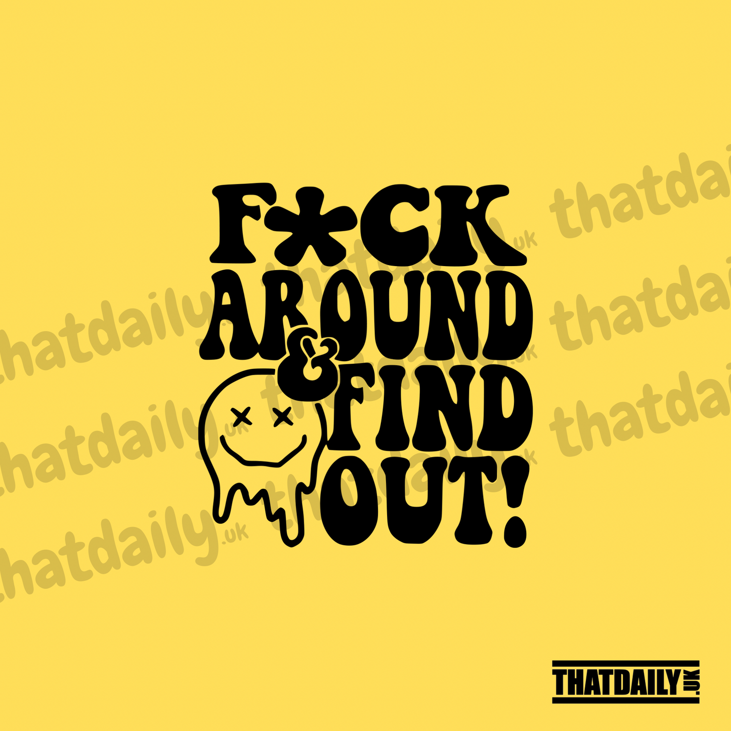 Fuck Around and Find Out