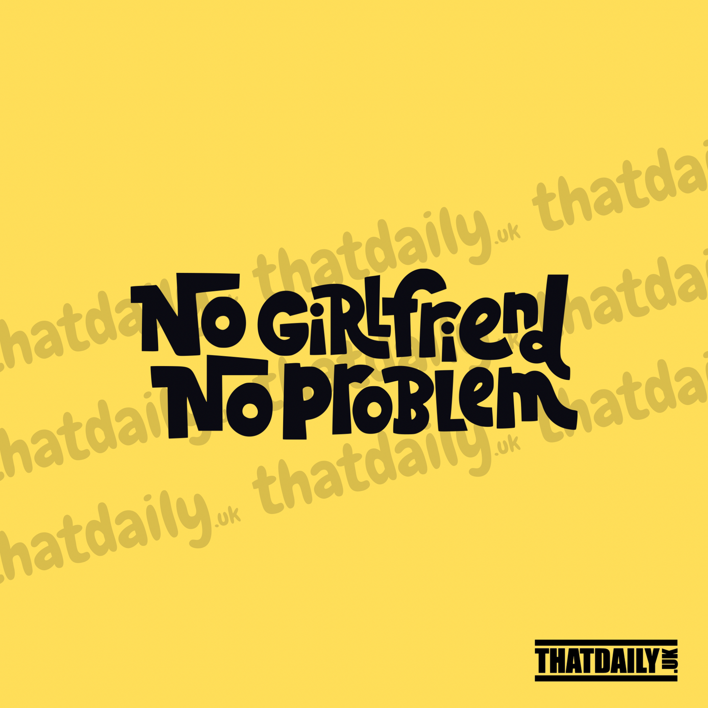 No Girlfriend No Problem