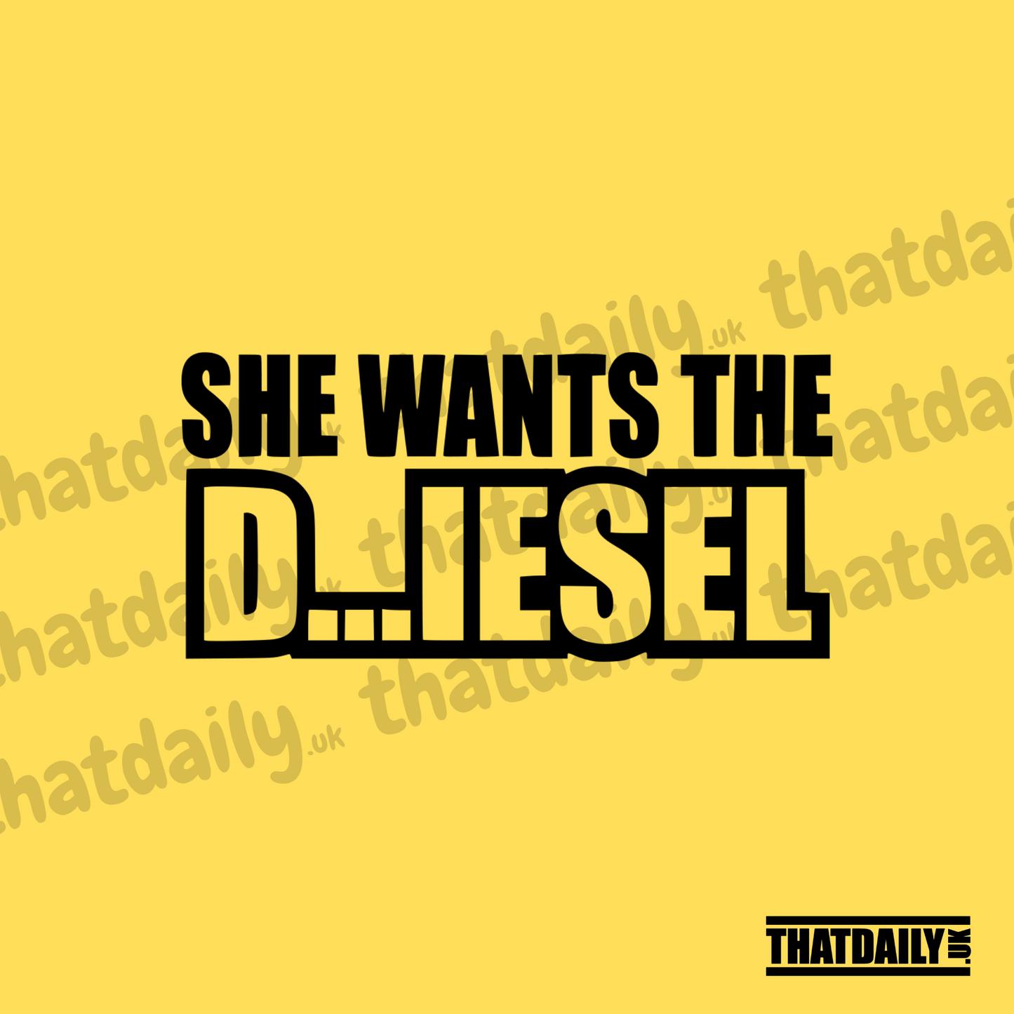 She Wants the D…iesel