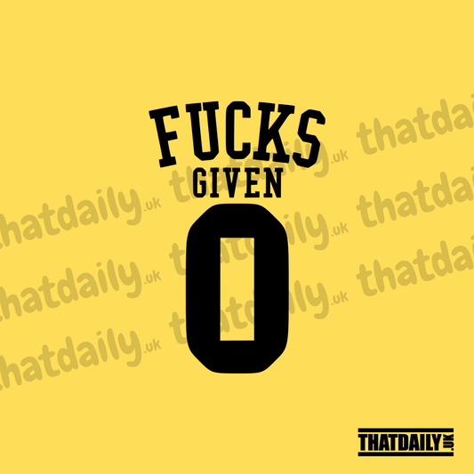 0 Fucks Given