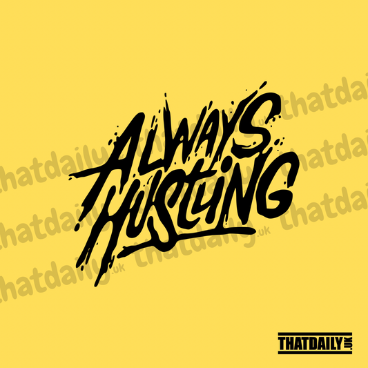 Always Hustling