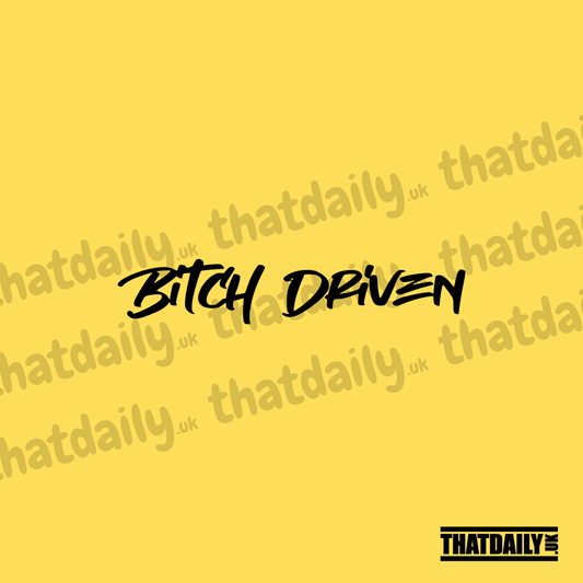 Bitch Driven