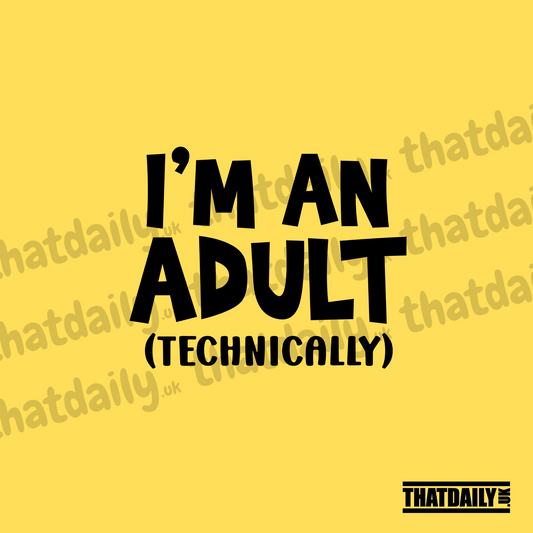 Im An Adult Technically