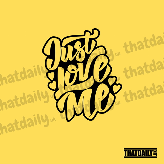 Just Love Me