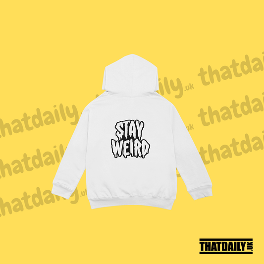 Stay Weird Hoodie