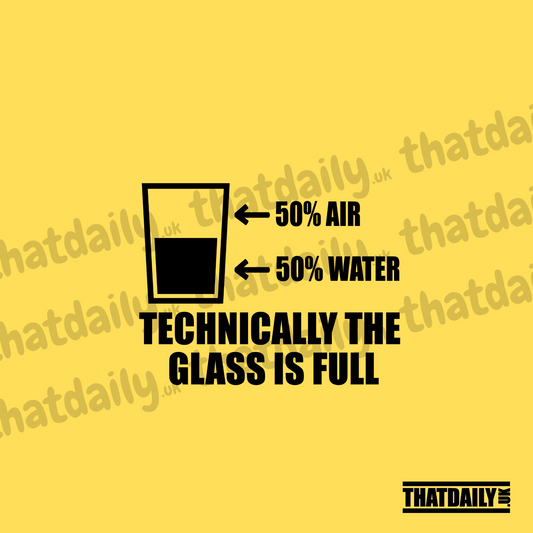 Technically The Glass Is Full
